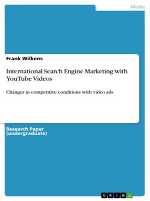 cover image of International Search Engine Marketing with YouTube Videos: Changes in competitive conditions with video ads